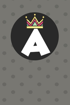 A : Personalized A letter notebook ! Unique customized Gift for whose names begin with A, beautiful journal for Men / Women -  with 120 Page , ... ( A notebook): The best gift for A letter