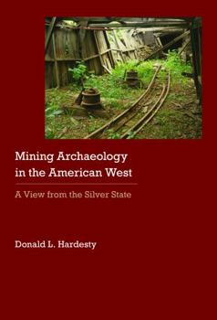 Hardcover Mining Archaeology in the American West: A View from the Silver State Book