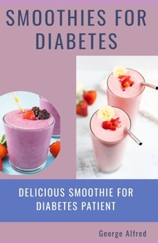 Paperback Smoothies for Diabetes: Delicious Smoothie for Diabetes Patient Book