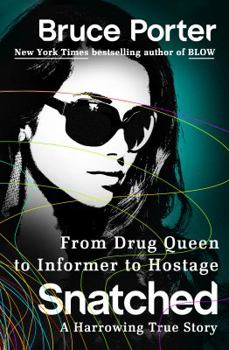 Hardcover Snatched: From Drug Queen to Informer to Hostage--A Harrowing True Story Book