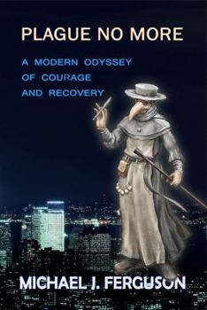 Paperback Plague No More: A Modern Odyssey of Courage and Recovery Book
