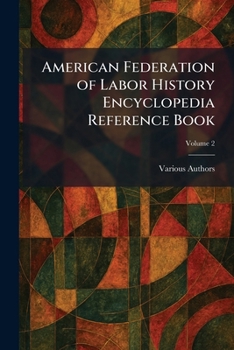 Paperback American Federation of Labor History Encyclopedia Reference Book