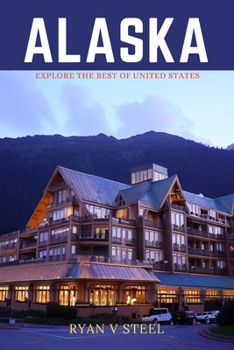 Paperback Alaska: Explore the best of United states Book