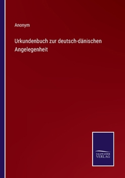 Paperback Urkundenbuch zur deutsch-dänischen Angelegenheit [German] Book