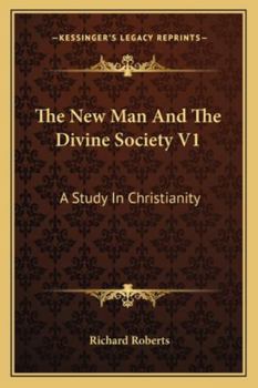 Paperback The New Man And The Divine Society V1: A Study In Christianity Book