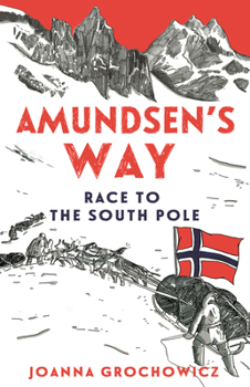 Paperback Amundsen's Way: Race to the South Pole Book