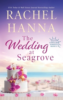 The Wedding At Seagrove - Book #5 of the South Carolina Sunsets