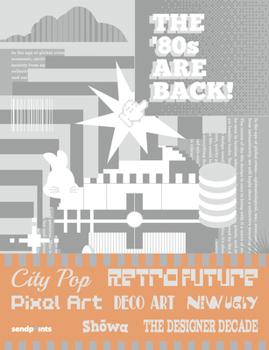 Hardcover The 80s Are Back!: A Guide to Exploring '80s Design! Book