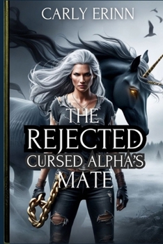 Paperback The Rejected Cursed Alpha's Mate: An enemies-to-lovers dark shifter fantasy Book