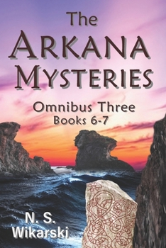 Paperback The Arkana Mysteries: Omnibus Three: Books 6-7 Book