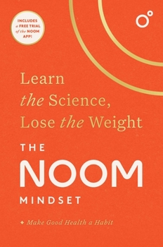 Hardcover The Noom Mindset: Learn the Science, Lose the Weight Book