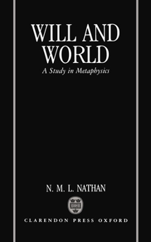 Hardcover Will and World: A Study in Metaphysics Book