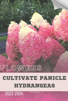 Paperback Cultivate Panicle Hydrangeas: Become flowers expert Book