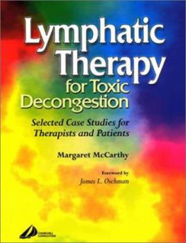 Paperback Lymphatic Therapy for Toxic Congestion: Selected Case Studies for Therapists and Patients Book