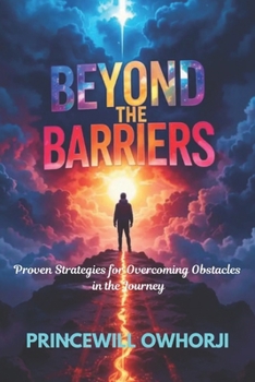 Paperback Beyond the Barriers: Proven Strategies For Overcoming Obstacles in the journey Book
