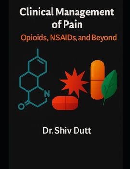 Paperback Clinical Management of Pain: Opioids, NSAIDs, and Beyond Book