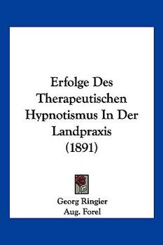Paperback Erfolge Des Therapeutischen Hypnotismus In Der Landpraxis (1891) [German] Book