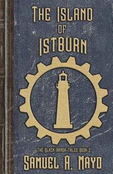 Paperback The Island of Istburn: Book 2 of the Black Armor Tales Book