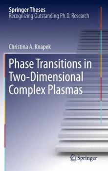 Phase Transitions in Two-Dimensional Complex Plasmas - Book  of the Springer Theses