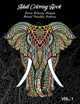 Paperback Adult Coloring Book Vol.1: Stress Relieving Designs, Animals Doodle and Mandala Patterns Coloring Book for Adults Vol.1 Book