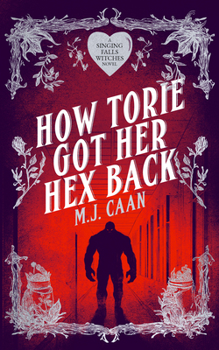 Paperback How Torie Got Her Hex Back: Singing Falls Witches Book Three Book