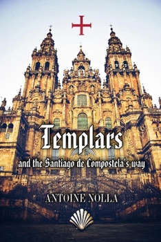 Paperback Templars and the Santiago de Compostela's Way Book