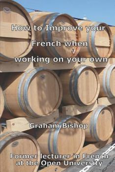 Paperback How to Improve your French when Working on your Own Book