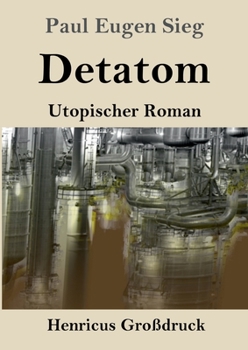 Paperback Detatom (Großdruck): Utopischer Roman [German] Book
