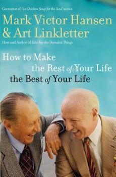 Paperback How to Make the Rest of Your Life the Best of Your Life Book