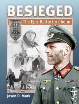 Hardcover Besieged: The Epic Battle For Cholm Book