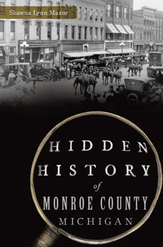 Paperback Hidden History of Monroe County, Michigan Book