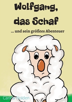 Paperback Wolfgang, das Schaf: ...und sein größtes Abenteuer [German] Book