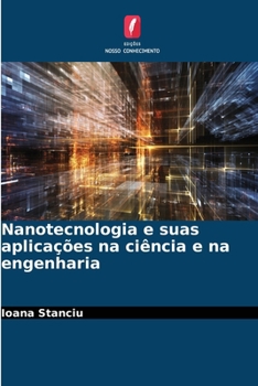 Nanotecnologia e suas aplicações na ciência e na engenharia (Portuguese Edition)