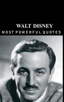Walt Disney: Quotes that are worth Reading