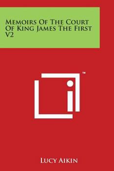 Paperback Memoirs Of The Court Of King James The First V2 Book