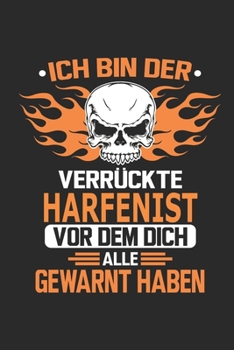 Ich bin der verr�ckte Harfenist vor dem dich alle gewarnt haben: Notizbuch, Geburtstag Geschenk Buch, Notizblock, 110 Seiten, Verwendung auch als Dekoration in Form eines Schild bzw. Poster m�glich