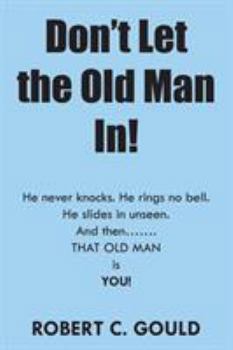 Paperback Don't Let the Old Man In! Book