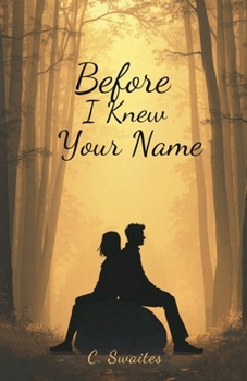 Before I Knew Your Name