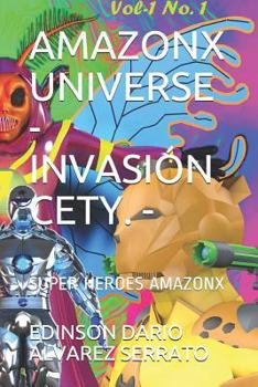 Paperback Amazonx Universe - Invasi?n Cety. -: Super Heroes Amazonx [Spanish] Book