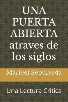 Paperback UNA PUERTA ABIERTA atraves de los siglos: Una Lectura Critica [Spanish] Book