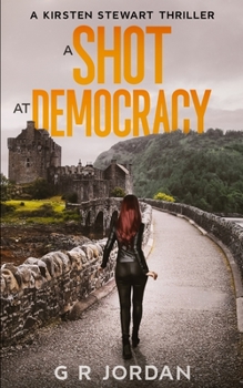 Paperback A Shot at Democracy: A Kirsten Stewart Thriller Book
