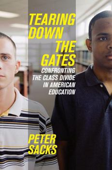 Paperback Tearing Down the Gates: Confronting the Class Divide in American Education Book