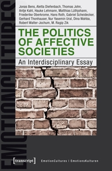 Paperback The Politics of Affective Societies: An Interdisciplinary Essay Book