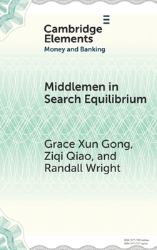 Hardcover Middlemen in Search Equilibrium: A Survey (Elements in Money and Banking) Book