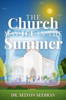 Paperback The Church May Ice in the Summer Book