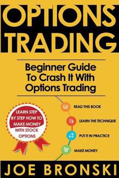 Paperback Options Trading for Beginners: Beginner Guide to Crash It with Options Trading Book