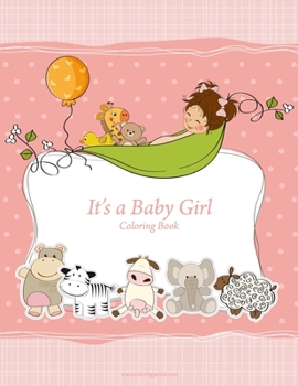 Paperback It's a Baby Girl Coloring Book
