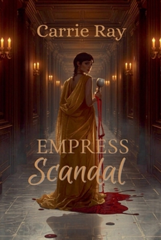 The Empress of Scandal (The Gilded Republic)