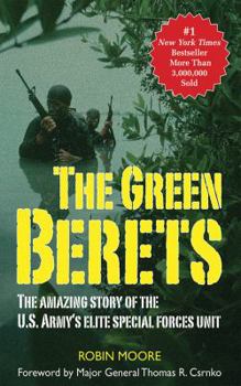 Paperback The Green Berets: The Amazing Story of the U. S. Army's Elite Special Forces Unit Book