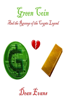 Green Coin and the Revenge of the Crypto Legend